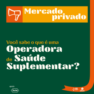 Você sabe o que é uma Operadora de Saúde Complementar?